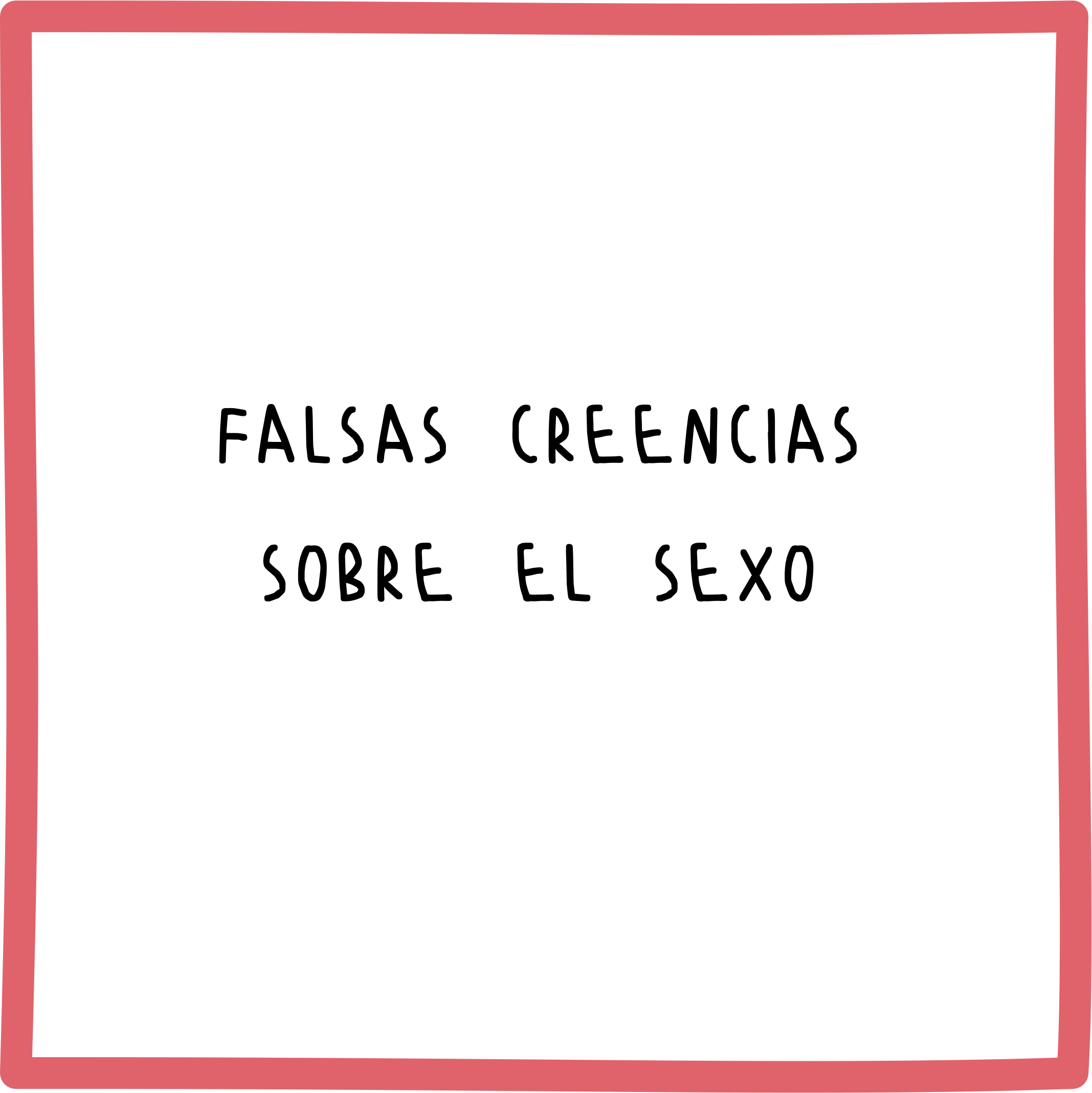 FALSAS CREENCIAS SOBRE EL SEXO